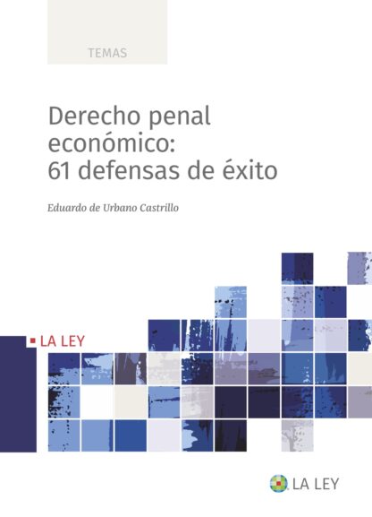 Derecho Penal Económico: 61 defensas de éxito