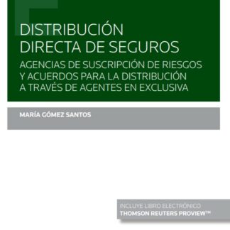 Distribución directa de seguros. Agencias de suscripción de riesgos y acuerdos para la distribución a través de agentes en exclusiva