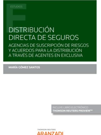 Distribución directa de seguros. Agencias de suscripción de riesgos y acuerdos para la distribución a través de agentes en exclusiva