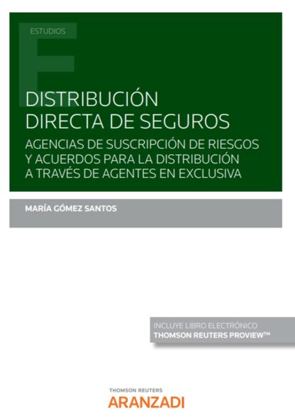 Distribución directa de seguros. Agencias de suscripción de riesgos y acuerdos para la distribución a través de agentes en exclusiva