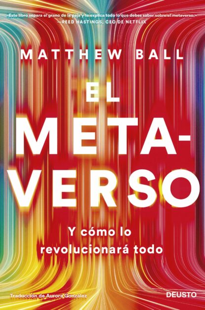 El metaverso. Y cómo lo revolucionará todo