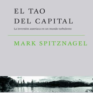 El tao del capital. La inversión austriaca en un mundo turbulento