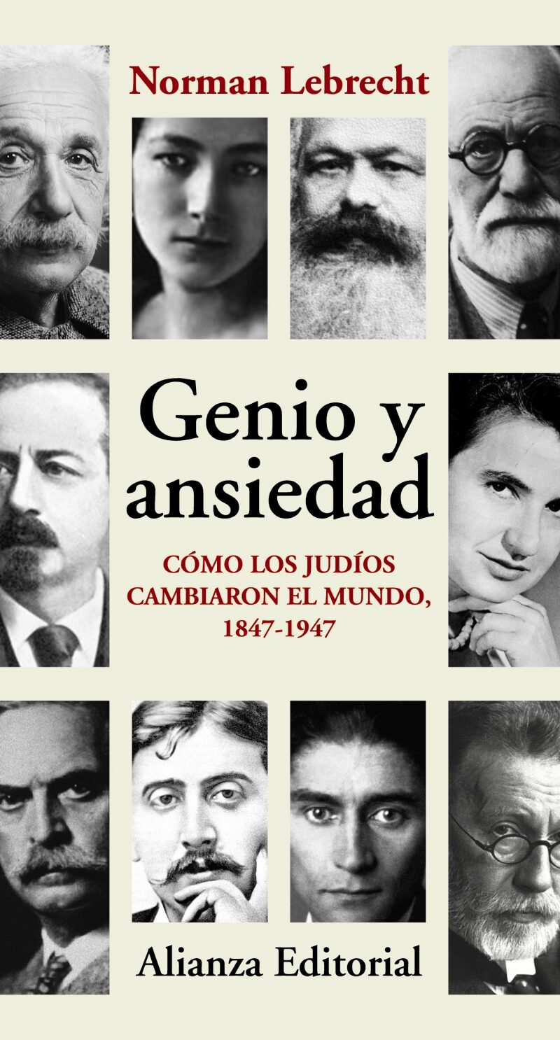 GENIO Y ANSIEDAD COMO LOS JUDIOS CAMBIARON EL MUNDO 1847-1947