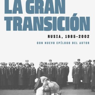 La gran transición Rusia, 1985-2002