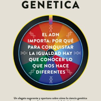 La lotería genética. El ADN importa: por qué para conquistar la igualdad hay que conocer lo que nos hace diferentes