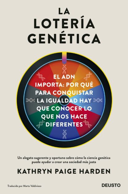 La lotería genética. El ADN importa: por qué para conquistar la igualdad hay que conocer lo que nos hace diferentes