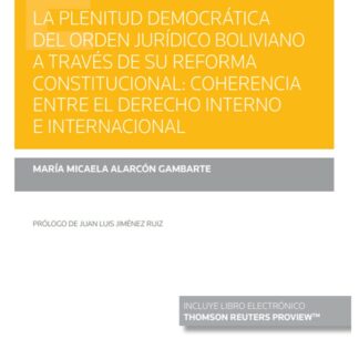 La plenitud democrática del orden jurídico boliviano a través de su reforma constitucional: coherencia entre el derecho interno e internacional