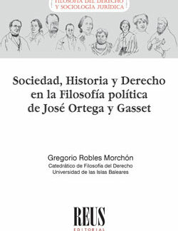 Sociedad, Historia y Derecho en la filosofía política de José Ortega y Gasset