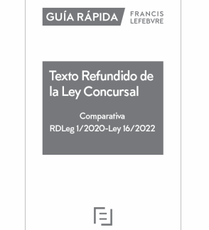 Guía rápida Texto Refundido de la Ley Concursal. Comparativa (RDLeg 2/2020) (Ley 16/2022)