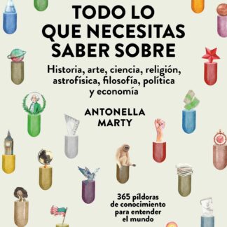 Todo lo que necesitas saber sobre... historia, arte, ciencia, religión, astrofísica, filosofía, política y economía