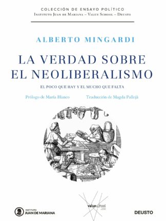 La verdad sobre el neoliberalismo. El poco que hay y el mucho que falta