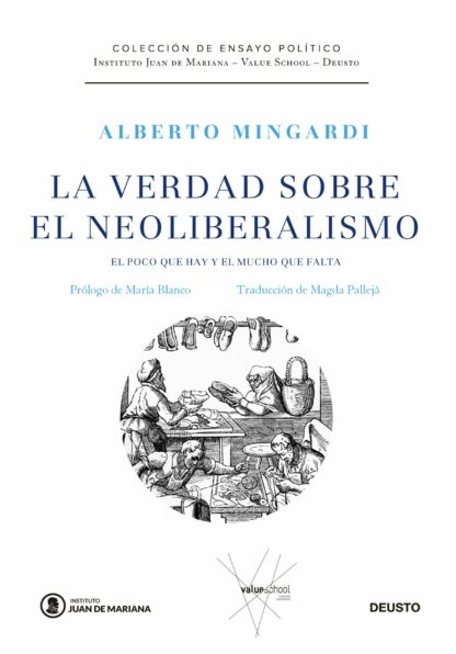 La verdad sobre el neoliberalismo. El poco que hay y el mucho que falta