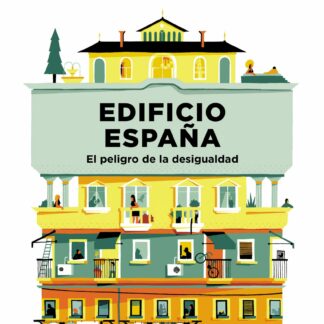 Edificio España. El peligro de la desigualdad. Premio Espasa 2022