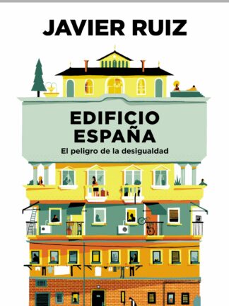 Edificio España. El peligro de la desigualdad. Premio Espasa 2022