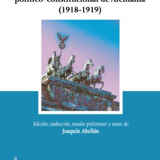 Escritos sobre la reorganización político-constitucional de Alemania (1918-1919)