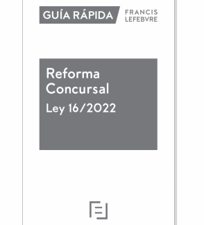 Guía Rápida Reforma Concursal Ley 16/2022