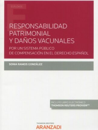 Responsabilidad patrimonial y daños vacunales. Por un sistema público de compensación sin culpa de los daños vacunales en el derecho español