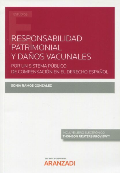 Responsabilidad patrimonial y daños vacunales. Por un sistema público de compensación sin culpa de los daños vacunales en el derecho español