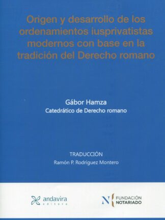 Origen y desarrollo de los ordenamientos iusprivatistas modernos con base en la tradición del Derecho romano