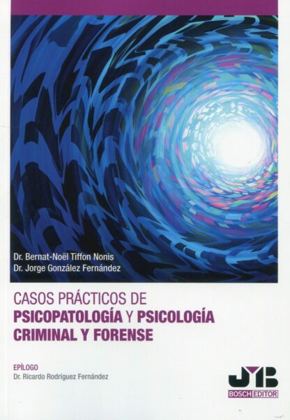 Casos prácticos de psicopatología y psicología criminal y forense