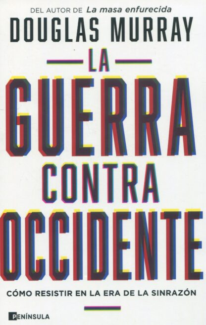 La guerra contra Occidente. Cómo resistir en la era de la sinrazón