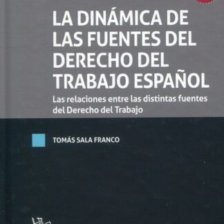 La dinámica de las fuentes del derecho del trabajo español