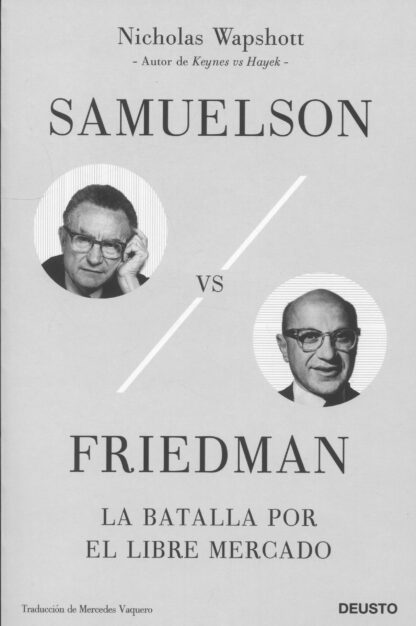 Samuelson vs Friedman . La batalla por el libre mercado