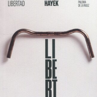 Los fundamentos de la libertad: Antología