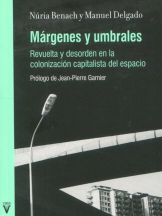 Márgenes y umbrales. Revuelta y desorden en la colonización capitalista del espacio