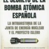Secreto de bomba atómica española 9788418578403
