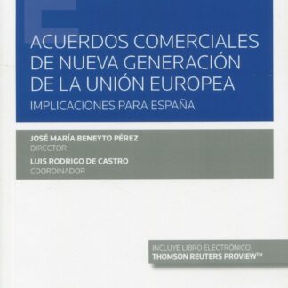 Acuerdos comerciales de nueva generación de la Unión Europea. Implicaciones para España