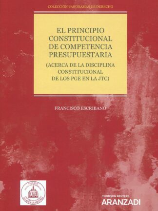 El Principio constitucional de competencia presupuestaria (Acerca dela disciplina constitucional de los PGE en la JTC)