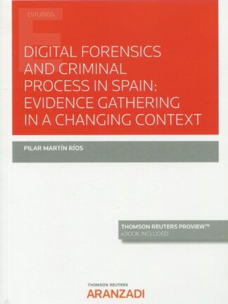 Digital Forensics and criminal process in Spain: Evidence gathering in a changing context
