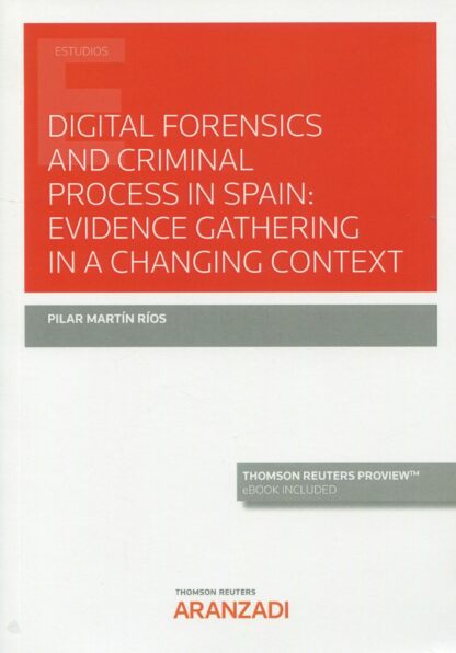 Digital Forensics and criminal process in Spain: Evidence gathering in a changing context