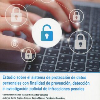 Estudio sobre el sistema de protección de datos personales con finalidad de prevención, detección e investigación policial de infracciones penales