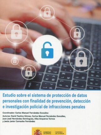 Estudio sobre el sistema de protección de datos personales con finalidad de prevención, detección e investigación policial de infracciones penales