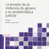 Prueba de la violencia de género y su problemática judicial