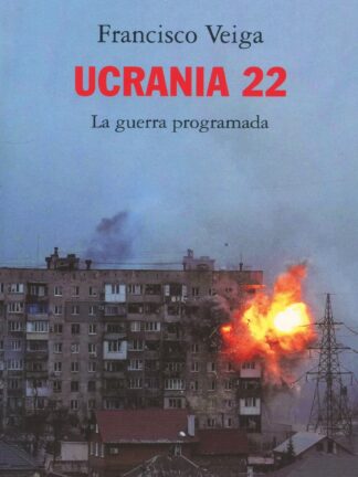 Ucrania 22: La guerra programada
