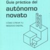 Guía práctica del autónomo novato9788436847123