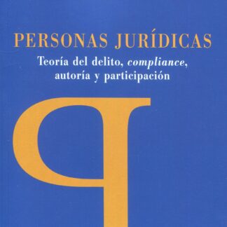 Personas jurídicas. Teoría del delito, compliance. autoría y participación