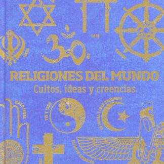 Religiones del mundo. Cultos, ideas y creencias