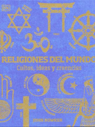 Religiones del mundo. Cultos, ideas y creencias