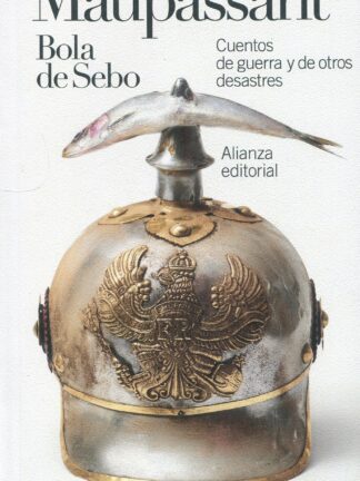 Bola de Sebo: Cuentos de guerra y de otros desastres