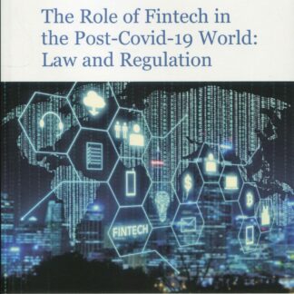 The Role of fintech in the Post-Covid-19 world: Law and regulation
