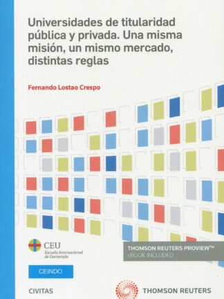 Universidades de titularidad pública y privada. Una misma misión, un mismo mercado, distintas reglas
