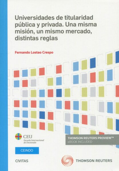 Universidades de titularidad pública y privada. Una misma misión, un mismo mercado, distintas reglas