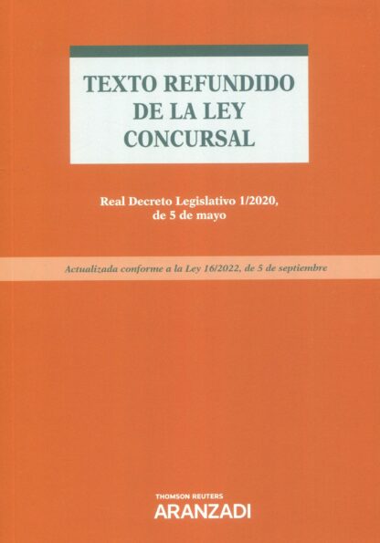 Texto refundido de la ley concursal 2022. Real Decreto Legislativo 1/2020, de 5 de mayo