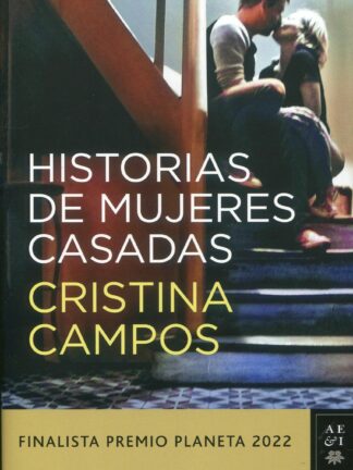 Historias de mujeres casadas Finalista Premio Planeta 2022
