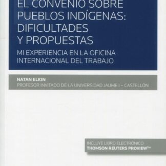El convenio sobre pueblos indígenas: dificultades y propuestas