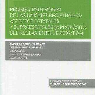 Régimen patrimonial de las uniones registradas: aspectos estatales y supraestatales ( a propósito del reglamento EU 2016/1104)